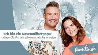 Ich bin ein Rasenmäherpapa" - Sänger Sasha & eine Frau Julia Röntgen im Interview