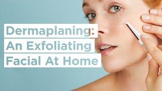 Dermaplaning Exfoliation Facial | Dermaplaning At Home - StackedSkincare