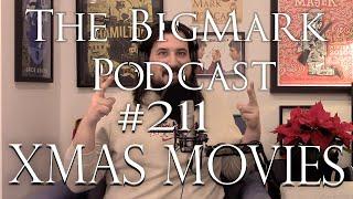 The Bigmark Podcast #211: Christmas Movies