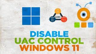 How To Disable User AccountUAC Control on Windows 11