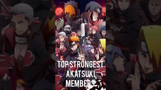 Top Strongest Akatsuki Members in Naruto Shippuden