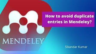 Eliminating duplicates entries in Mendeley in 2021 || Mendeley Tutorial