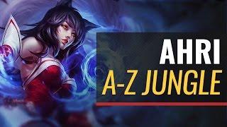 A-Z Jungle : Ahri - League of Legends