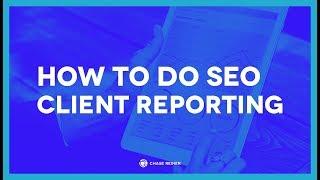 How To Do SEO Reporting