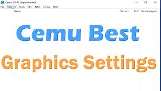 Cemu Best Graphics Settings