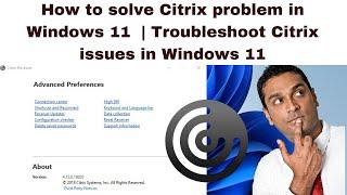 How to solve Citrix problem in Windows 11  | Troubleshoot Citrix issues in Windows 11