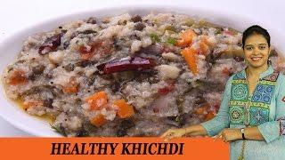 HEALTHY KICHIDI - Mrs Vahchef