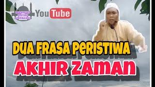 Dua Frasa Peristiwa Akhir Zaman| Ustaz Auni