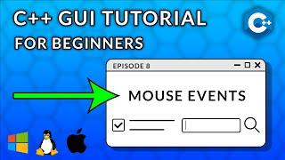 C++ GUI Programming For Beginners | Episode 8  - Mouse Events