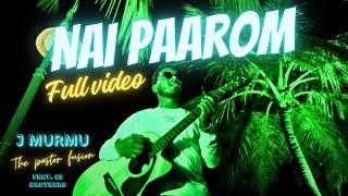 NAI PAAROM ( Full video ) || J MURMU || santhali song 2023 || The pastor fusion