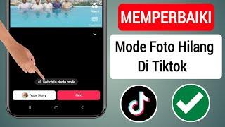 Cara Memperbaiki Mode Foto Yang Hilang Di Tiktok || Cara Menggunakan Mode Foto di TikTok (2023)