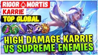 High Damage Karrie VS Supreme Enemies [ Top Global Karrie ] Rigormortis - Mobile Legends Build