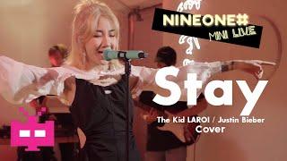 【Stay With NINEONE# Mini Live】系列第一首——《Stay》Cover上线！