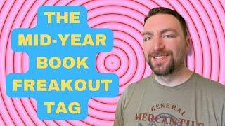 The Mid-Year Book Freakout Tag 2022