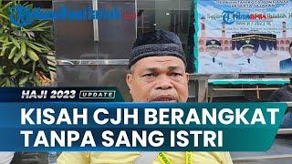 Kisah Duka CJH, Berangkat Haji Tanpa Sang Istri setelah 10 Tahun Tunggu Giliran Pergi ke Tanah Suci