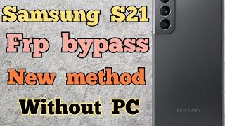 Samsung Galaxy S21 FRP Bypass, Remove google account new method Without PC