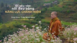 Thầy Minh Niệm | Đi sâu vào nỗi đau bằng năng lực chánh niệm | Trích Radio: Nâng dậy tâm hồn