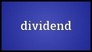 Dividend Meaning