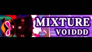 MIXTURE 「VOIDDD」