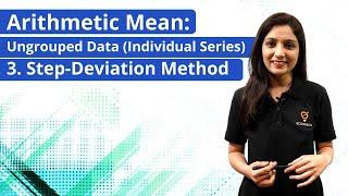 Arithmetic Mean: Individual Series-Step-Deviation Method | Ecoholics