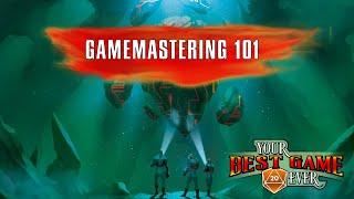 Gamemastering 101—Your Best Game Ever