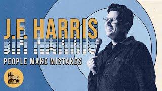 J.F. Harris: People Make Mistakes - Full Special