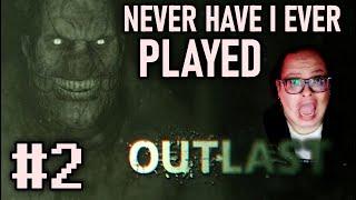 Never Have I Ever Played OUTLAST (Part #2)