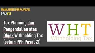 Tax Planning dan Pengendalian atas Objek Withholding Tax selain PPh Pasal 21