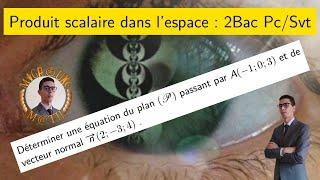 Produit scalaire dans l’espace — Équation cartésienne  — 2Bac Pc/Svt