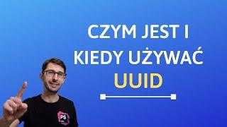 Dlaczego i kiedy używać UUID?