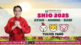 Shio 2025 - Shio Ayam 2025, Shio Anjing 2025, Shio Babi 2025 (Yulius Fang - fengshui.co.id)