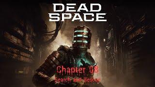 Dead Space Remake - Chapter 08 : Search and Rescue