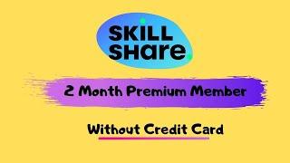 Skillshare 2 Months Premium Successful Method