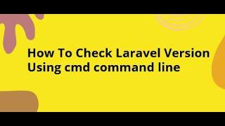 How To Check Laravel Version Using CMD Command Line 2022