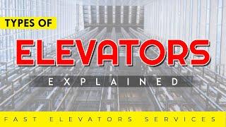 Types of Elevators/Lifts || Working of Elevators/Lifts || Fast Elevators Services