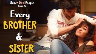 Super Desi People - | Every Brother and Sister in the World