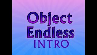 Object Endless/OEA Intro