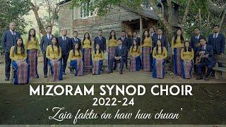 Mizoram Synod Choir (2022 - 2024) - Zaia faktu an haw hun chuan (Official Music Video)