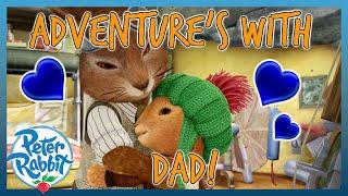 @OfficialPeterRabbit - ‍️ Adventures With the Best Dad ️‍ | FATHER'S DAY | Cartoons for Kids