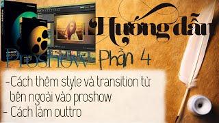 Phần mềm Proshow 9 - P4 - Cách thêm style và transition bên ngoài vào Proshow