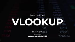 Learning to use VLOOKUP in Excel | Learn to Excel | Chemical Engineering Life