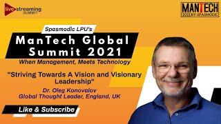 ManTech Global Summit Live with Dr. Oleg Konovalov, GLobal Thought Leader, England, UK