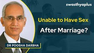 Unconsummated Marriage – What is it? | Dr Poosha Darbha