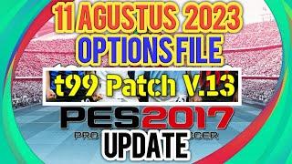 PES 2017 T99 V13.3 OPTION FILE Update 11 Agustus 2023