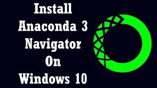 How to Install Anaconda Navigator on Windows 10