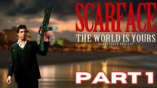 SCARFACE REMASTERED PROJECT | SCARFACE THE GAME 17 YEARS LATER | PART1