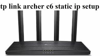 TP-Link archer c6 static IP setup.