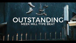 Meek Mill type beat "Outstanding"  ||  Free Type Beat 2019