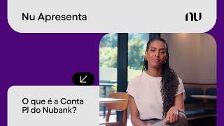 O que é a conta PJ do Nubank? Entenda o que ela oferece | Nu Apresenta