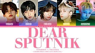 TXT - Dear Sputnik (ColorCoded Lyrics [HAN/ROM/ENG]) | ︎